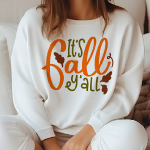 AUTUMN THEMA, ES IST FALL Y'ALL SWEATSHIRT