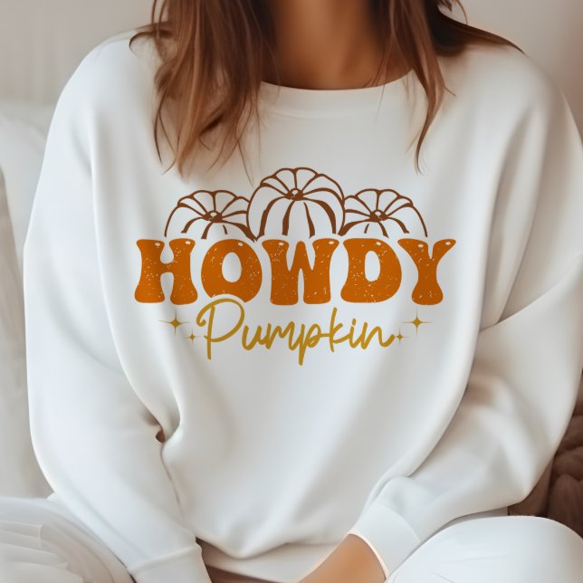 AUTUMN THEMED HOWDY PUMPKIN SWEATSHIRT (Von Creator hochgeladen)