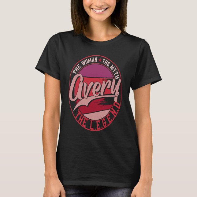 Avery the Lady of Myth the Legend T-Shirt (Vorderseite)