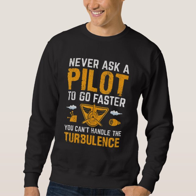 Aviator Aircraft Grapic Saying For  Airline Pilot  Sweatshirt (Vorderseite)