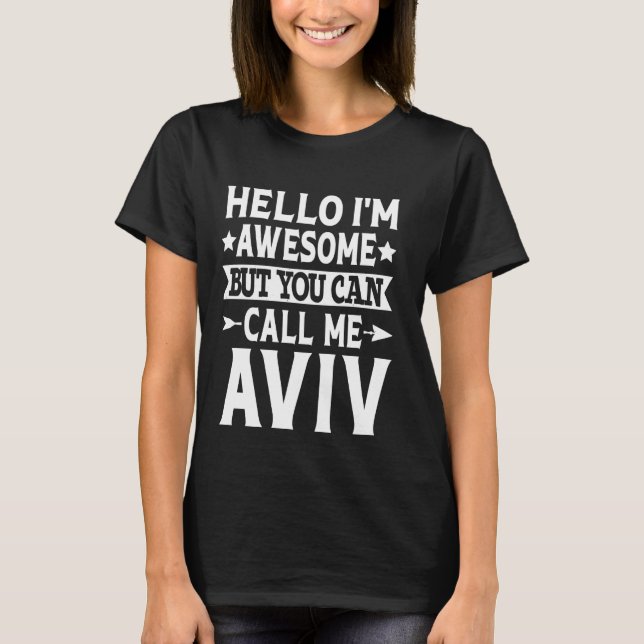 Aviv Funny Vorname Hallo Ich bin Phantastisch Call T-Shirt (Vorderseite)
