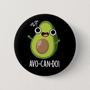 Avo-can-do Funny Avocado Pun Dark BG Button
