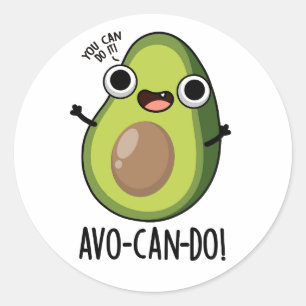 Avo-can-do Funny Avocado Pun Runder Aufkleber