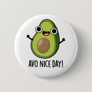 Avo Nice Day Funny Avocado Pub Button