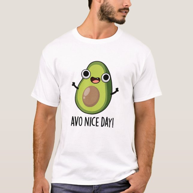 Avo Nice Day Funny Avocado Pub T-Shirt (Vorderseite)