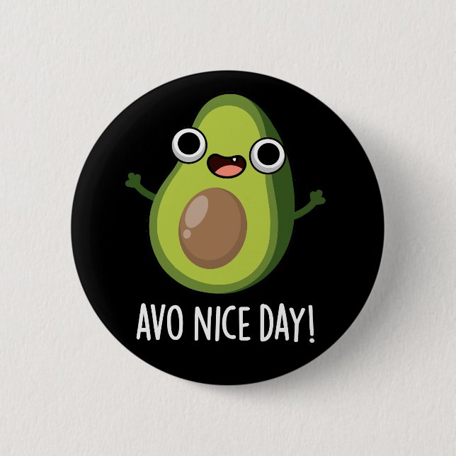 Avo Nice Day Funny Avocado Pun Dark BG Button (Vorderseite)