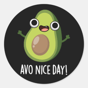 Avo Nice Day Funny Avocado Pun Dark BG Runder Aufkleber