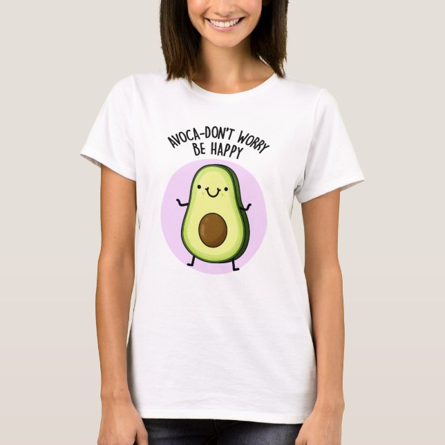 Avoca-don-not hope funny Avocado Pun T-Shirt (Vorderseite)