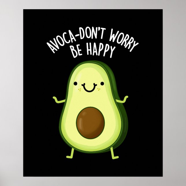 Avoca-don-not working Be Happy Avocado Pun Dark BG Poster (Vorne)