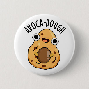 Avoca-dough Funny Avocado Pun Button