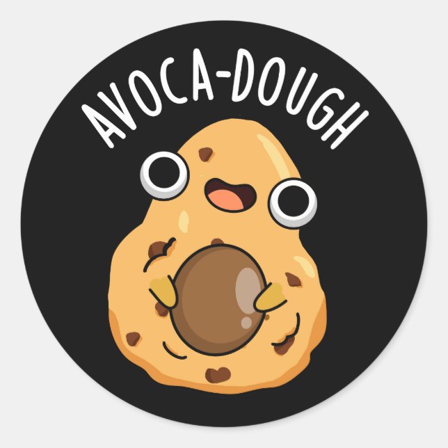 Avoca-dough Funny Avocado Pun Runder Aufkleber (Vorderseite)