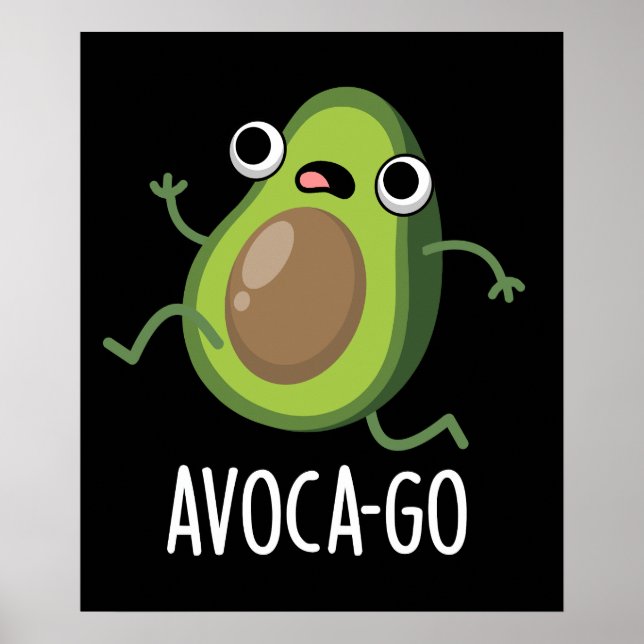 Avoca-go Funny Avocado Pun Dark BG Poster (Vorne)