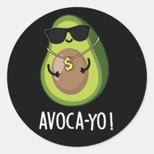 Avoca-yo Funny Cool Avocado Pun Dark BG Runder Aufkleber