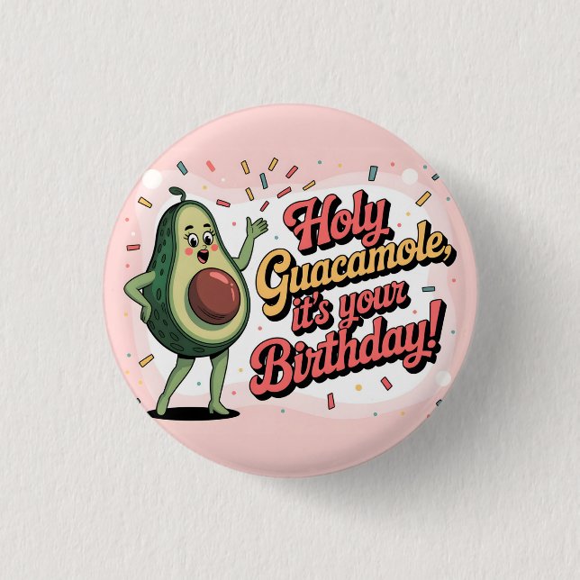 Avocado and "Holy Guacamole, it's your Birthday" Button (Vorderseite)