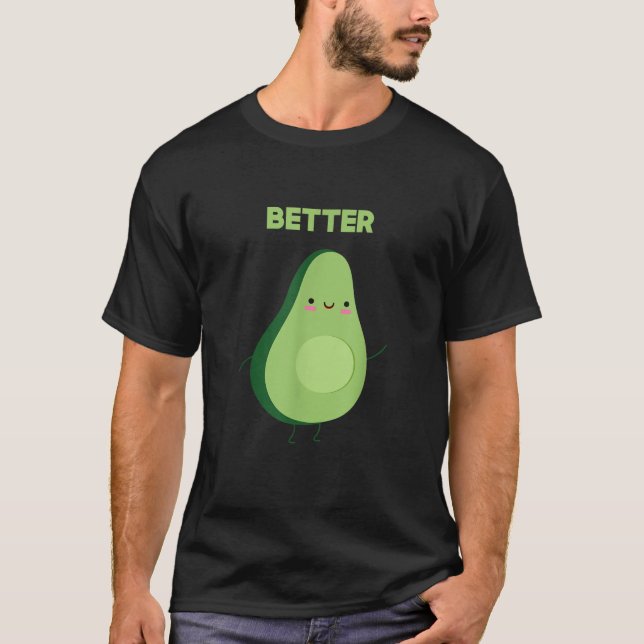 Avocado Better Halb Matching Couple Niedlich Valen T-Shirt (Vorderseite)