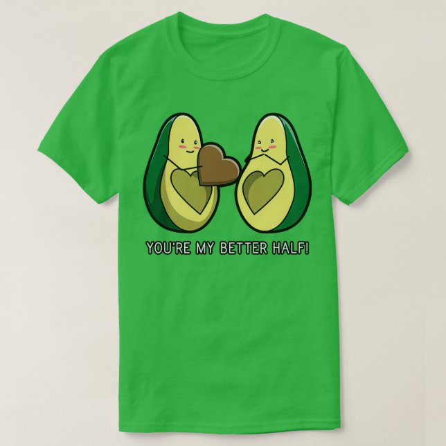 Avocado Feinschmecker Better Half T-Shirt (Design vorne)