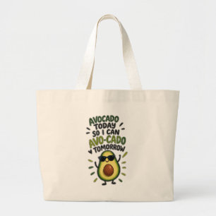 Avocado heute, damit ich morgen Avo-Cado kann Lust Jumbo Stoffbeutel