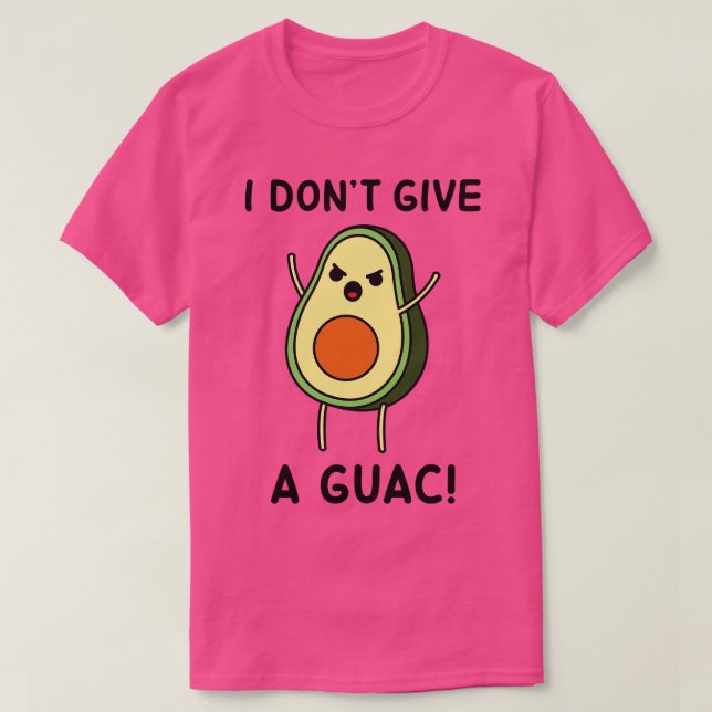 Avocado I Dont Give a Guac T-Shirt (Design vorne)