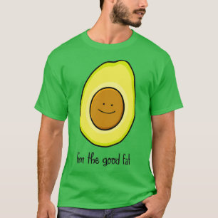 Avocado Iamp39m Das gute Fett T-Shirt