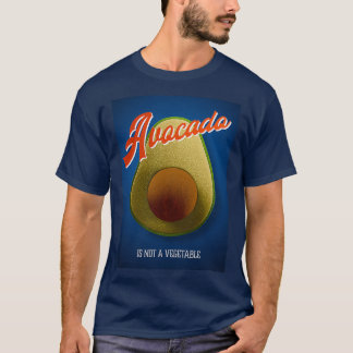 Avocado ist kein Gemüse T-Shirt