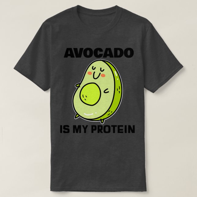 Avocado ist mein Protein 2 T-Shirt (Design vorne)
