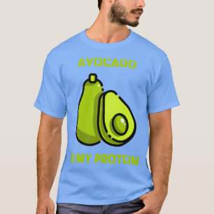 Avocado ist mein Protein 3 T-Shirt