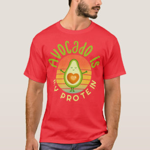 Avocado ist mein Protein Avocado Geschenk Vegan Ve T-Shirt