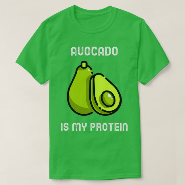 Avocado ist mein Protein niedliches Zitat T SHIRT (Design vorne)