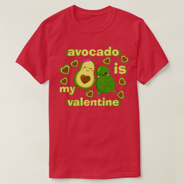 Avocado ist mein Valentin 46 T-Shirt (Design vorne)