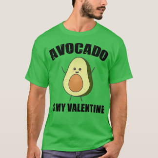 Avocado ist mein Valentine 8 1 T-Shirt