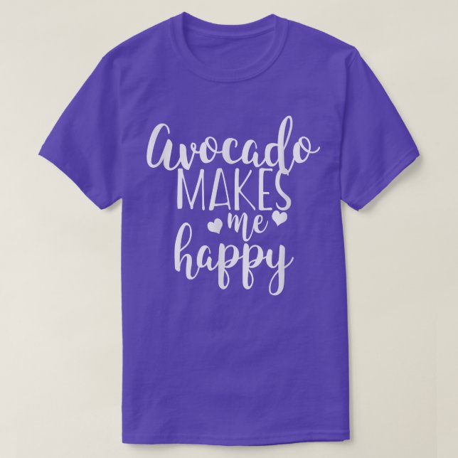 Avocado Makes Me Happy  T-Shirt (Design vorne)
