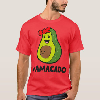 Avocado Mama Avocado Mama Avocado Mamacado T-Shirt