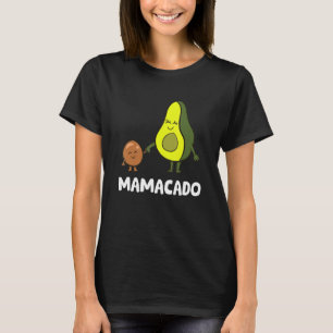 Avocado Mama Avocado Mama Funny Avocado Mamacado T-Shirt