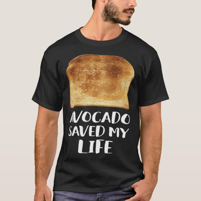 Avocado Saved My Life Toast Bread Vegetarian Fun G T-Shirt (Vorderseite)