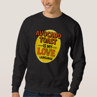 Avocado Toast ist mein Liebe Language Breakfast F Sweatshirt