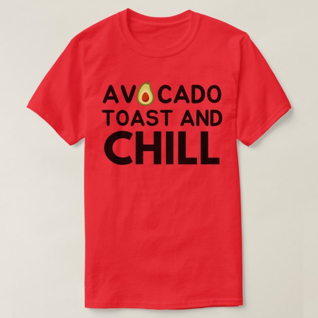 Avocado Toast und Chill 2 T-Shirt (Design vorne)