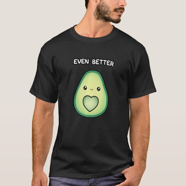 Avocado Together We're Even Better Couples T-Shirt (Vorderseite)