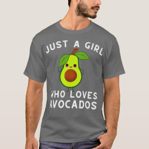 Avocado Vegan Vegetarian Just A Girl, die Avo Lieb T-Shirt
