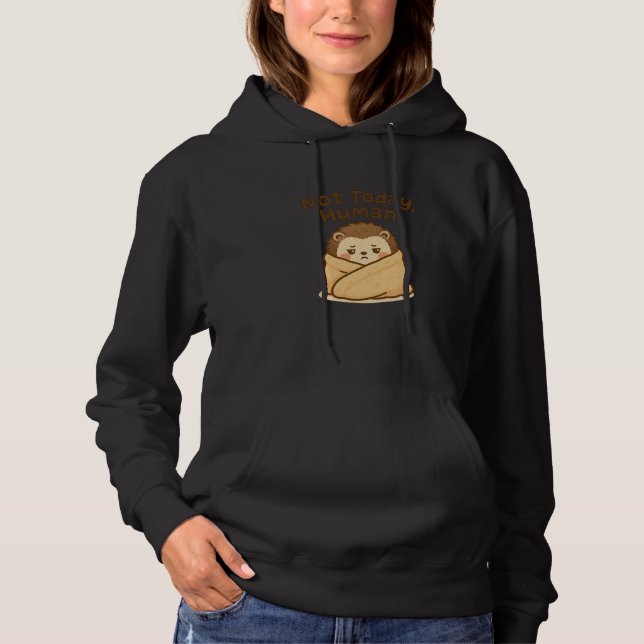 Avoid Social Interaction Not Today Human Hoodie (Vorderseite)
