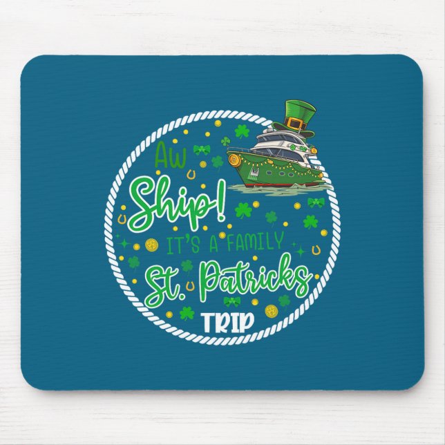 Aw It's A Saint Partrick Cruise Trip Family Reunio Mousepad (Vorne)