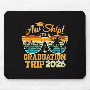 Aw Schiff! Es ist eine Abschluss-Reise 2026 Cruise Mousepad