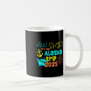 Aw Schiff! Es ist eine Alaska-Reise 2025 Kaffeetasse