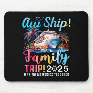 Aw Schiff! Es ist eine Familienreise 2025 Familie, Mousepad