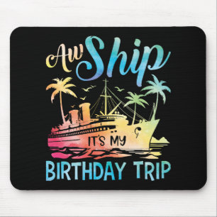 Aw Ship Das ist meine Geburtstagsreise Mousepad