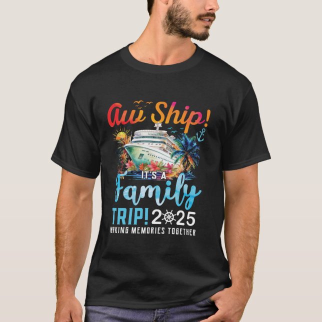 Aw Ship Es ist eine Familienreise 2025 Familie Mat T-Shirt (Vorderseite)