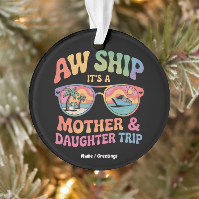 Aw Ship Es ist eine Mama und Tochter Kreuzfahrt Fu Ornament (Baum)