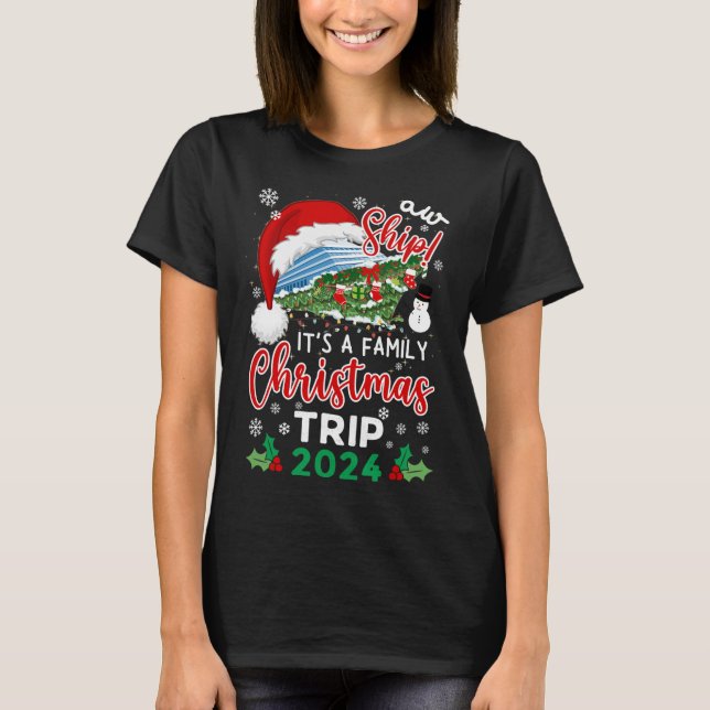 Aw Ship Es ist eine Weihnachtsreise 2024 Familie M T-Shirt (Vorderseite)