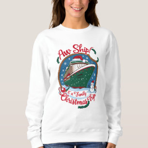 Aw Ship Es ist eine Weihnachtsreise für die Famili Sweatshirt