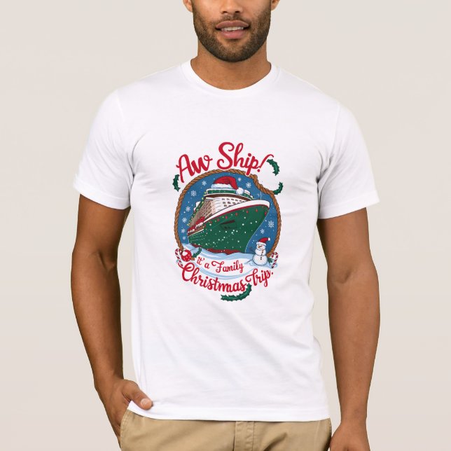 Aw Ship Es ist eine Weihnachtsreise für die Famili T-Shirt (Vorderseite)