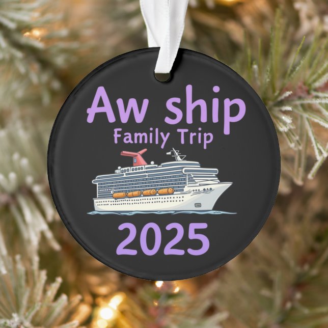 Aw Ship Family Trip 2025 Ultimate Cruise Adventure Ornament (Baum)
